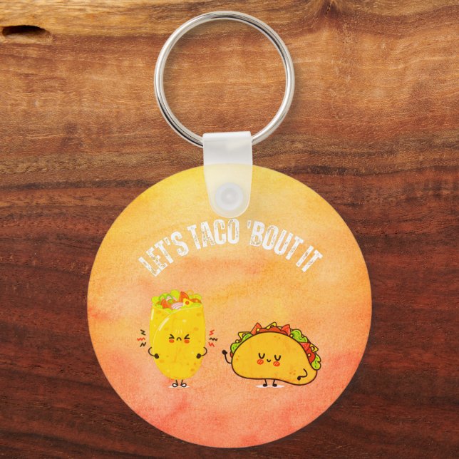 Let's Taco 'Bout It - Mexican Pun Key Ring (Front)