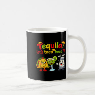 Lets taco bout it party crew fiesta joke Lets taco Coffee Mug