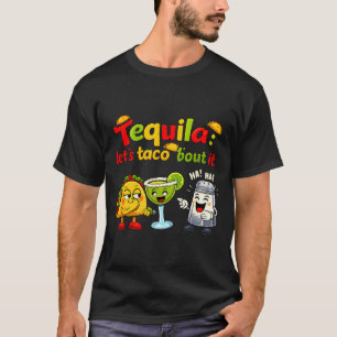 Lets taco bout it party crew fiesta joke Lets taco T-Shirt