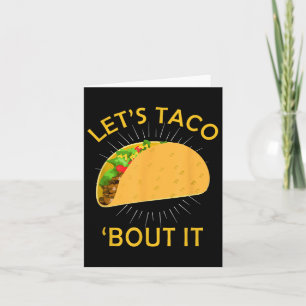 Lets Taco Bout It Shirt - Taco Cinco De Mayo Tee G Card