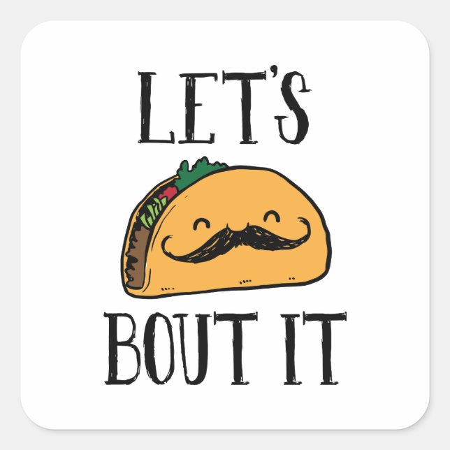 Let's Taco Bout It Square Sticker (Front)