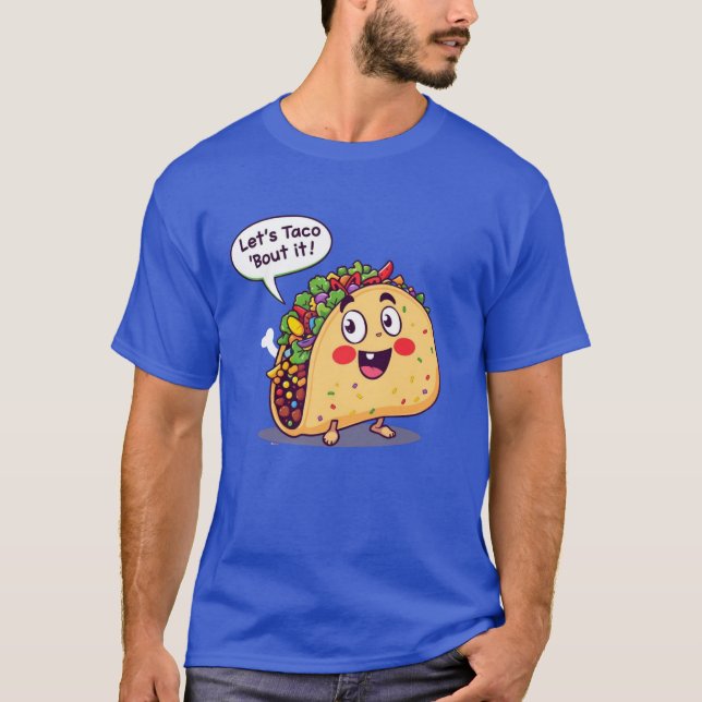 Let's Taco 'bout It T-shirt (Front)