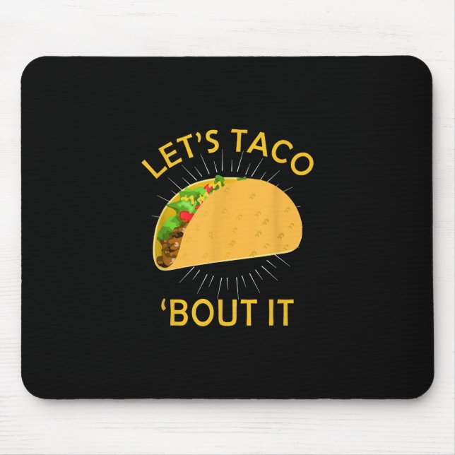Lets Taco Bout It  - Taco Cinco De Mayo Gift Mouse Mat (Front)