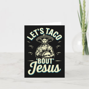 Lets Taco Bout Jesus Card