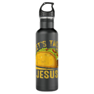 Let's Taco Bout Jesus Funny Cinco De Mayo Christia 710 Ml Water Bottle
