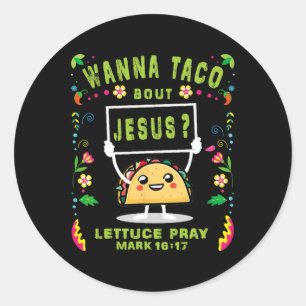 Let's Taco Bout Jesus Taco De Mayo Cinco De Mayo W Classic Round Sticker