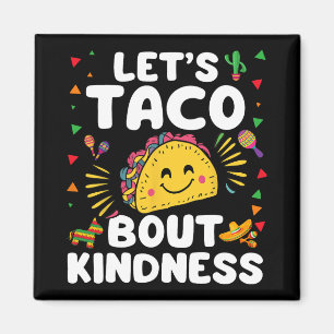 Let's Taco Bout Kindness Cinco De Mayo Cute Mexica Magnet