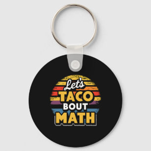 Let's Taco bout Math! Cinco De Mayo Funny Math Tea Key Ring