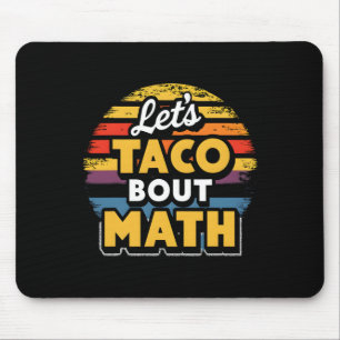 Let's Taco bout Math! Cinco De Mayo Funny Math Tea Mouse Mat