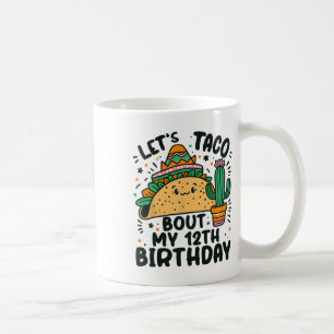 Let's Taco Bout My 12th Birthday Mexican Party Boy Coffee Mug