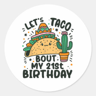 Let's Taco Bout My 21st Birthday Mexican Party Boy Classic Round Sticker