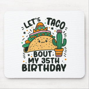 Let's Taco Bout My 35th Birthday Mexican Party Boy Mouse Mat