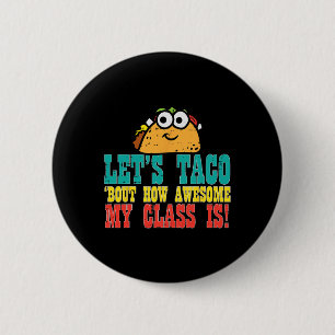 Lets Taco Bout My Awesome Cl Funny Cinco De Mayo T 6 Cm Round Badge