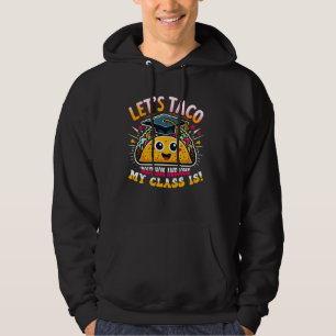 Lets Taco Bout My Awesome Class Funny Cinco De May Hoodie
