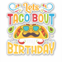 Let's Taco Bout My Birthday