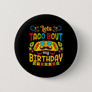 Let's Taco Bout My Birthday Born On Cinco De Mayo 6 Cm Round Badge