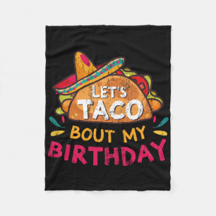 Let's Taco Bout My Birthday Born On Cinco De Mayo Fleece Blanket