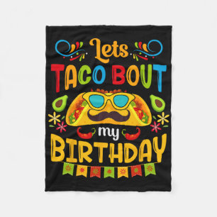 Let's Taco Bout My Birthday Born On Cinco De Mayo Fleece Blanket