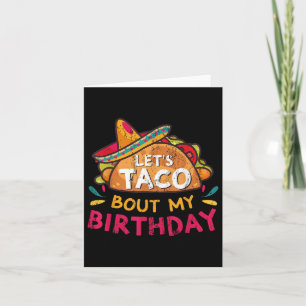 Lets Taco Bout My Birthday Born On Cinco De Mayo P Card