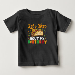 Let's Taco Bout My Birthday Cinco De Mayo Party Baby T-Shirt