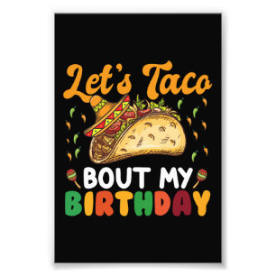 Let's Taco Bout My Birthday Cinco De Mayo Party  Photo Print