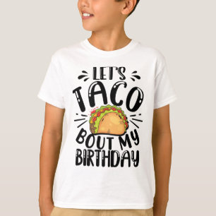 Let's Taco Bout My Birthday Cinco De Mayo T-Shirt