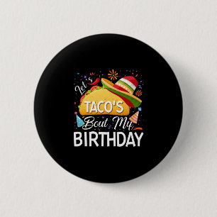 Let's Taco 'Bout My Birthday Cinco De Mayo Tacos 6 Cm Round Badge