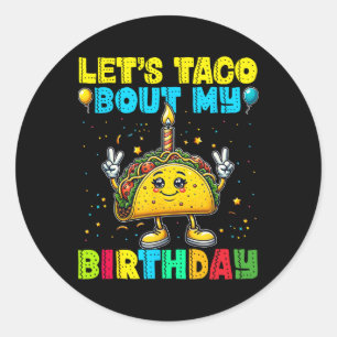 Let's Taco Bout My Birthday Funny Mexican Party Bo Classic Round Sticker