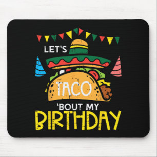 Let's Taco Bout My Birthday Funny Mexican Party Bo Mouse Mat