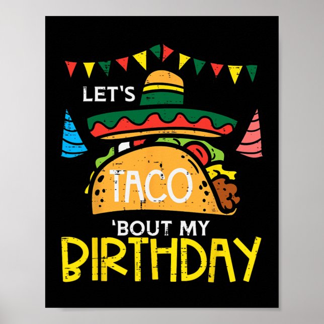 Let's Taco Bout My Birthday Funny Mexican Party Bo Poster (Front)