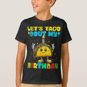 Let's Taco Bout My Birthday Funny Mexican Party Bo T-Shirt