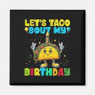 Lets Taco Bout My Birthday Funny Mexican Party Boy Magnet