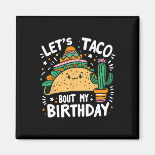 Let's Taco Bout My Birthday Mexican Taco Party Boy Magnet