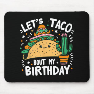 Let's Taco Bout My Birthday Mexican Taco Party Boy Mouse Mat