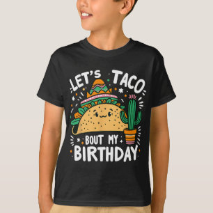 Let's Taco Bout My Birthday Mexican Taco Party Boy T-Shirt