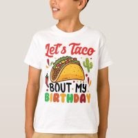 Let's Taco Bout My Birthday