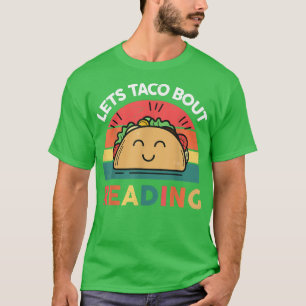 Lets Taco Bout Reading Teacher Book Lover Libraria T-Shirt