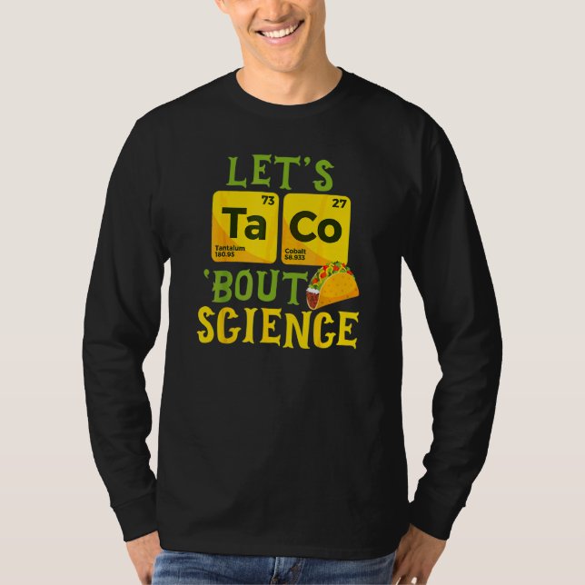 Let's Taco Bout Science Cinco De Mayo  Pun Science T-Shirt (Front)