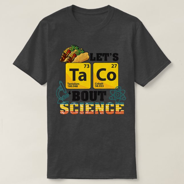 Lets Taco Bout Science Food Pun Funny Cinco de May T-Shirt (Design Front)