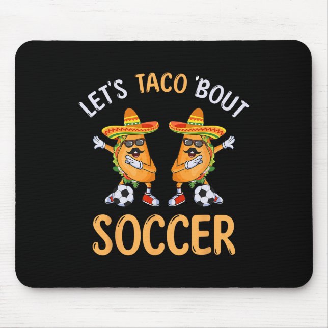 Let's Taco Bout Soccer Dabbing Taco Cinco De Mayo  Mouse Mat (Front)