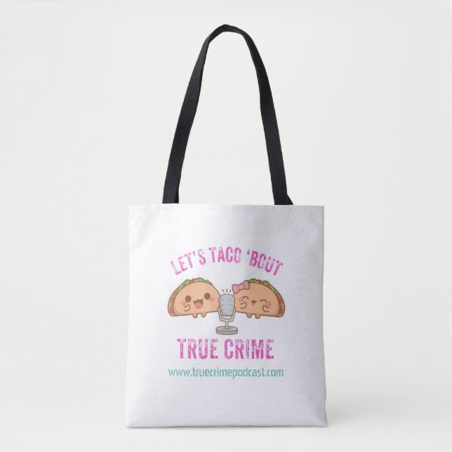 Let's Taco 'Bout True Crime Tote Bag (Front)