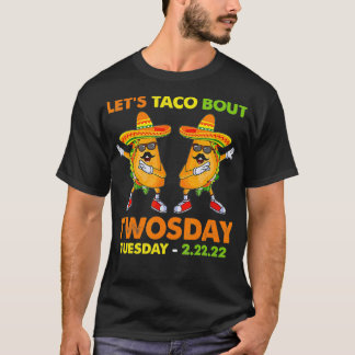 Let's Taco Bout Twosday 22222 Funny 2sday Costume T-Shirt