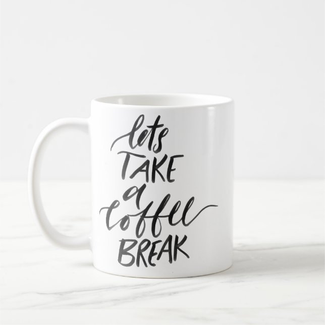 lets take a coffee break, typography mug (Left)