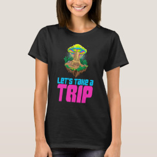 Let's Take A Trip Women Magic Psilocybin Mushroom T-Shirt