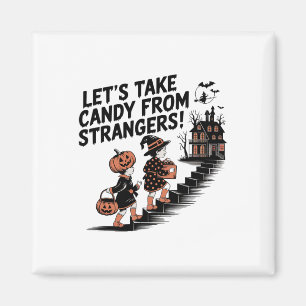 Let's Take Candy From Strangers Costume Magnet