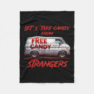 Let's Take Candy From Strangers Funny Halloween 11 Fleece Blanket