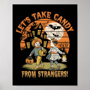 Let's Take Candy From Strangers Funny Halloween 18 Poster