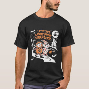 Let's Take Candy From Strangers Funny Halloween 1 T-Shirt