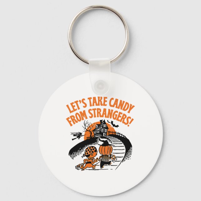 Let's Take Candy From Strangers Funny Halloween 2  Key Ring (Front)