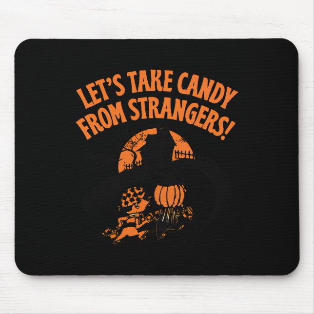 Lets Take Candy From Strangers Funny Halloween 2  Mouse Mat (Front)